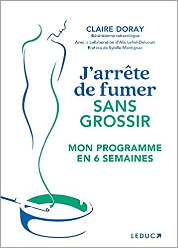 J'arrête de fumer sans grossir : mon programme en 6 semaines - Claire Doray (2022)