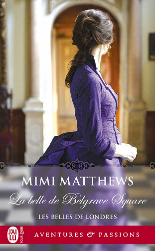 Les belles de Londres, Tome 2 : La belle de Belgrave Square - Mimi Matthews (2023)