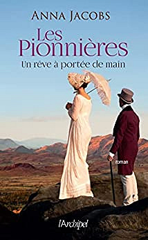 Les Pionnières - tome 3 - Un rêve à portée de main (3) - Anne-Clotilde Ziegler (2023)