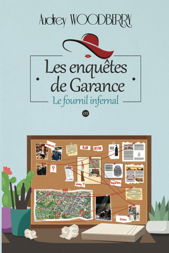 Le fournil infernal: Un cosy mystery brûlant (Les enquêtes de Garance T2) - Audrey Woodberry