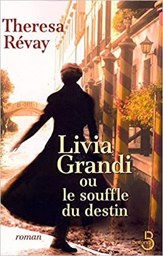 Livia Grandi ou le souffle du destin - Theresa Révay (2005)