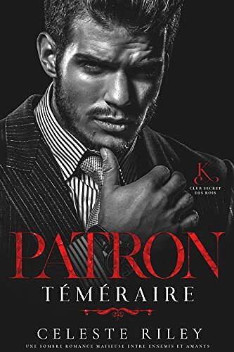 Patron téméraire (Club Secret des Rois t. 3) - Celeste Riley (2023)