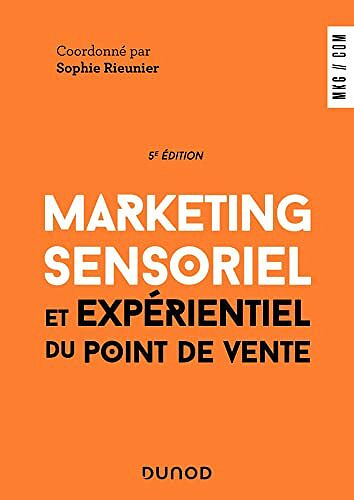 Marketing sensoriel et expérientiel du point de vente, 5e édition - Sophie Rieunier (2022)