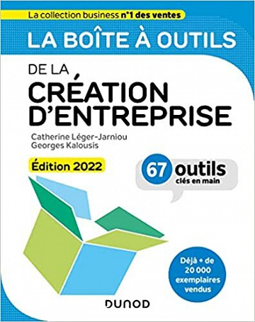 La boîte à outils de la Création d'entreprise - Edition 2022 - 67 outils clés en main: 67 outils clés en main - Catherine Léger-Jarniou (2022)