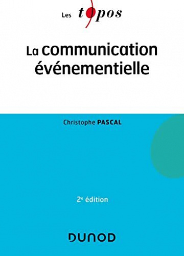 La communication événementielle, 2e édition - Christophe Pascal (2022)