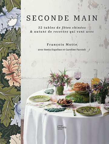 Seconde main: 32 tables de fêtes chinées & autant de recettes qui vont avec - François Motte (2022)