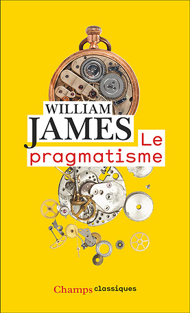 William James - Le pragmatisme [2011]