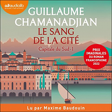 Le Sang de la cité: Capitale du Sud 1 - Guillaume Chamanadjan (2023)