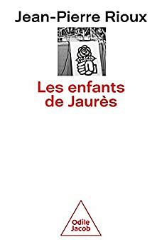 Les Enfants de Jaurès - Rioux. Jean-Pierre (2022)