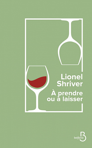 À prendre ou à laisser - Lionel Shriver (2023)