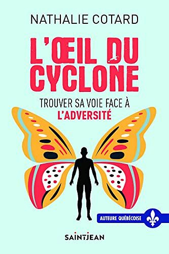 L'oeil du cyclone : trouver sa voie face à l'adversité - Nathalie Cotard (2022)
