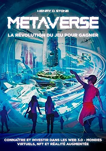 Henry D. Stone - Metaverse: La Révolution du Jeu pour Gagner (2022)