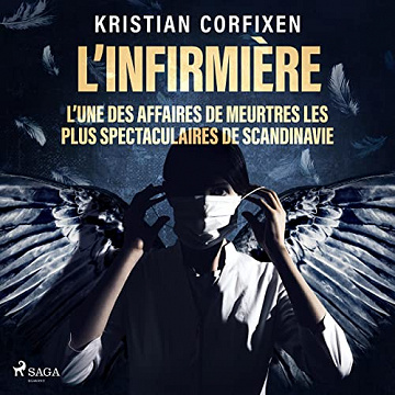 L'infirmière: L'une des affaires de meurtres les plus spectaculaires de Scandinavie - Kristian Corfixen (2023)