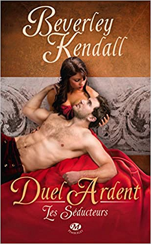 Les Séducteurs, Tome 1: Duel ardent - Beverley Kendall (2013)