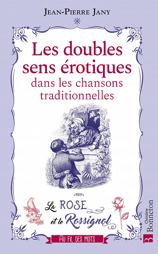 Les doubles sens érotiques dans les chansons traditionnelles - Jean-Pierre Jany (2023)