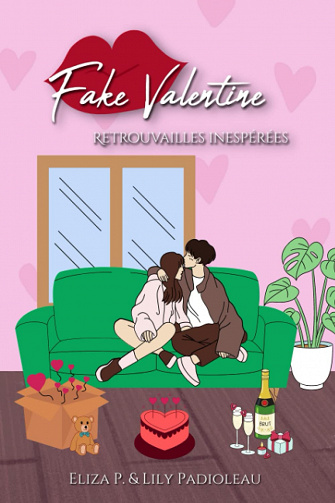 Fake Valentine: Retrouvailles inespérées - Lily Padioleau et Eliza P. (2023)