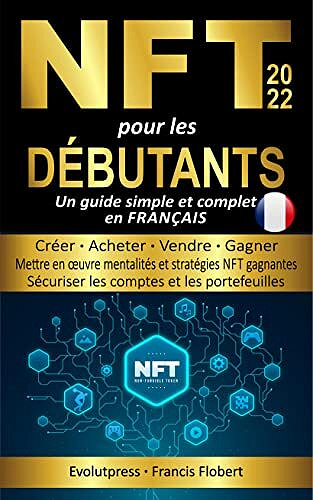 EVOLUTPRESS Francis Flobert - NFT non fungible tokens pour les débutants (2022)