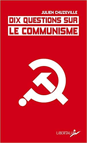 Dix questions sur le communisme - Julien Chuzeville (2023)