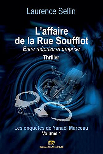 Laurence SELLIN - L'affaire de la Rue Soufflot: Entre méprise et emprise (2023)