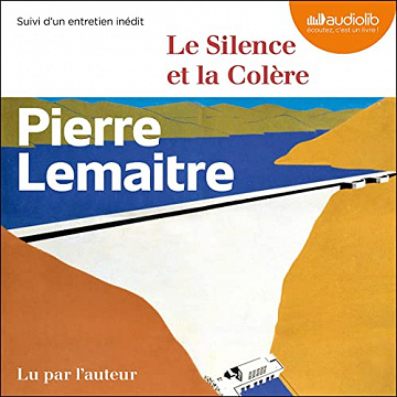 Le Silence et la Colère - Pierre Lemaitre (2023)