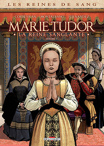 Les Reines De Sang - Marie Tudor - La Reine Saglante - Tome 01 (2022)