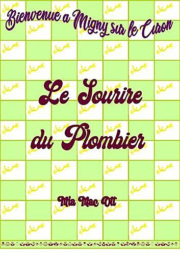 Bienvenue à Migny sur le Curon - T1 : Le Sourire du plombier - Mia Mac Ott (2022)