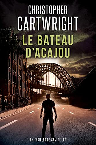 Christopher Cartwright - Le Bateau d'Acajou (Un thriller de Sam Reilly t. 2) (2023)