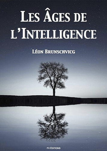 Les âges de l'intelligence - Leon Brunschvicg (1934)