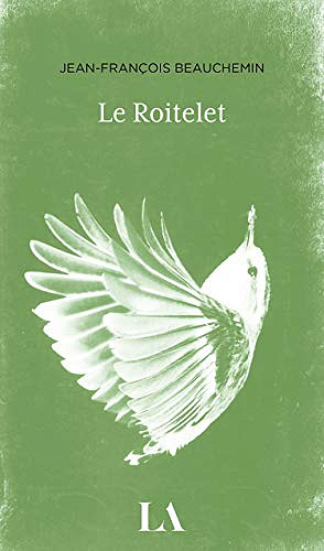 Le Roitelet - Jean-François Beauchemin (2021)