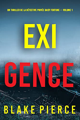 Exigence (Un thriller de la détective privée Daisy Fortune — Volume 1) Blake Pierce (2023)
