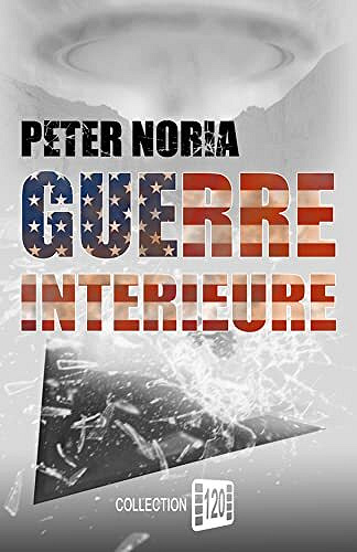 Peter Noria - Guerre Intérieure (Trilogie Intérieure t. 2)