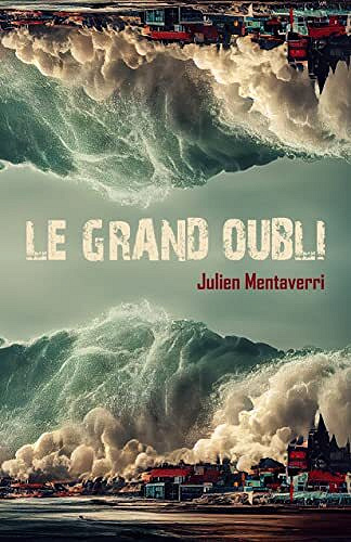 Le grand oubli - Julien Mentaverri (2023)