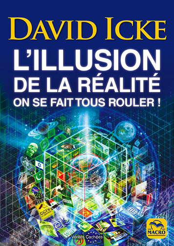 David Icke - L'illusion de la réalité: On se fait tous rouler !
