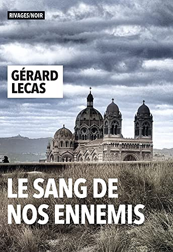 Le sang de nos ennemis - Gérard Lecas (2023)