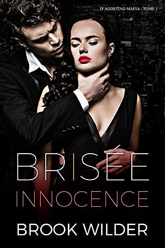 Brook Wilder - Innocence Brisée (D'Agostino Mafia - Édition Française t. 1) (2022)