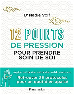 12 points de pression pour prendre soin de soi - Nadia Volf (2023)