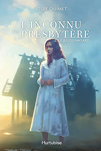 L'Inconnu du presbytère - Tome 2: Le jeu du hasard - Josée Ouimet (2023)