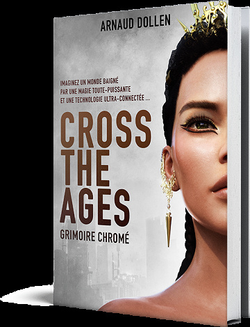 Arnaud Dollen - Cross The Ages (T01) - Grimoire Chromé  - Arnaud Dollen (2023)