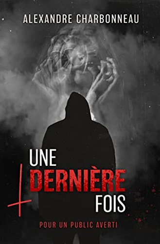 Une dernière fois - Alexandre Charbonneau (2023)