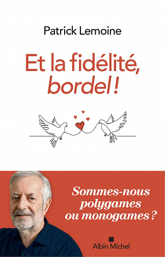 Patrick Lemoine - Et la fidélité, bordel ! (2023)