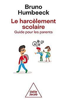 Le Harcèlement scolaire : guide pour les parents - Bruno Humbeeck (2023)