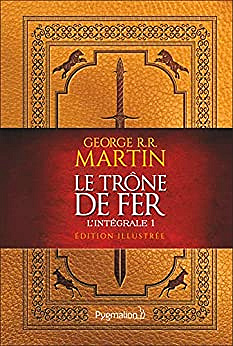 Le Trône de Fer: L'intégrale illustrée, 1 - George R.R. Martin (2022)