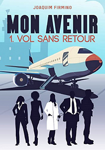 Mon Avenir, Tome 1 : Vol sans retour - Joaquim Firmino (2023)
