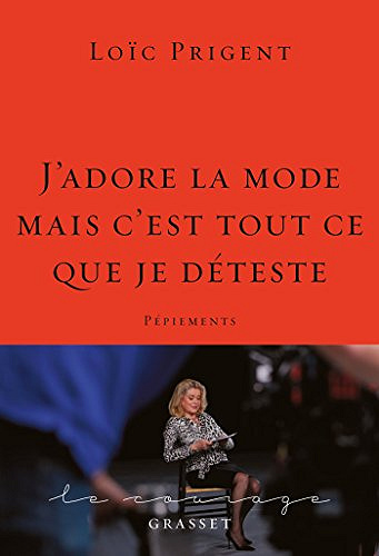 "J'adore la mode mais c'est tout ce que je déteste" Loïc Prigent (2016)