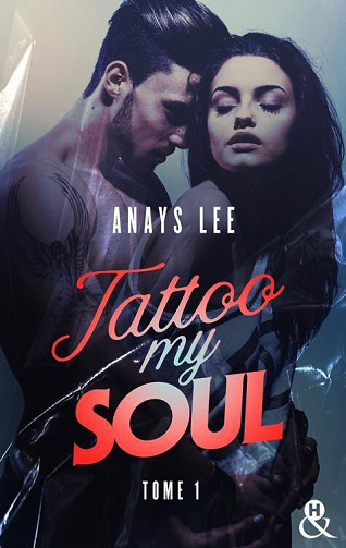 Tattoo my soul - Tome 1 - Anays LEE (2023)