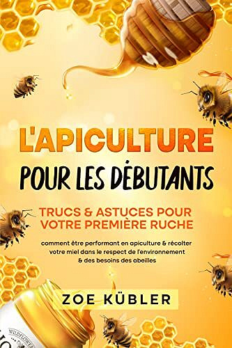 Zoe Kübler - L’APICULTURE POUR LES DÉBUTANTS (2022)