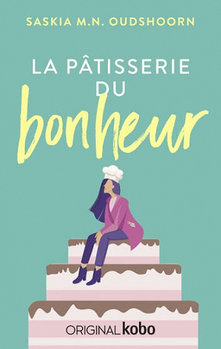 Saskia M.N. Oudshoorn - La Pâtisserie du bonheur (2023)