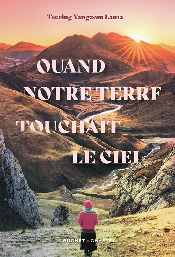 Quand notre terre touchait le ciel - Tsering Yangzom Lama (2023)