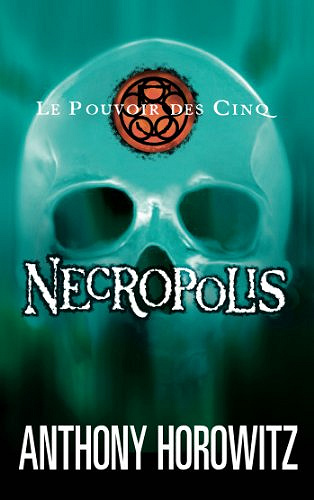 Le pouvoir des Cinq 4 - Necropolis (2009)