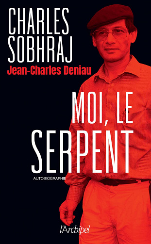 Moi, le Serpent - Charles Sobhraj et Jean-Charles Deniau (2023)